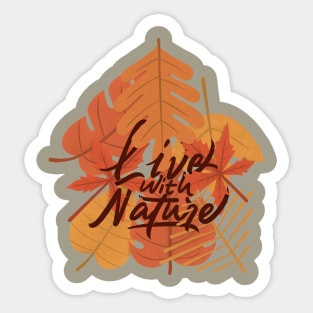 live with nature Sticker